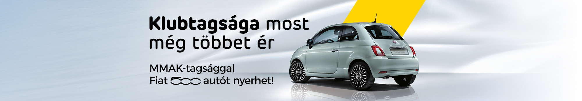 Klubtagsága most még többet ér. MMAK-tagsággal Fiat 500 autót nyerhet!